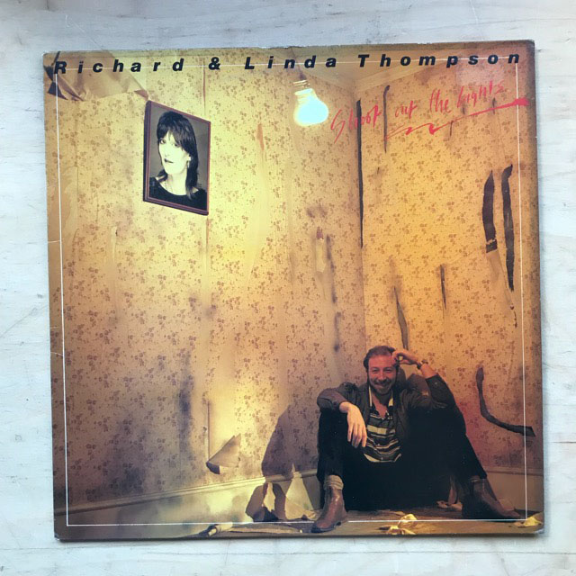 Richard And Linda Thompson Shoot+Out+The+Lights LP