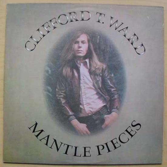 Clifford T. Ward Mantle+Pieces LP