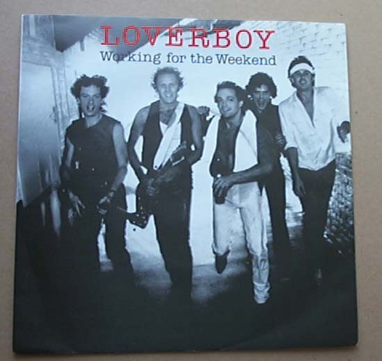 Working For The Weekend - LOVERBOY