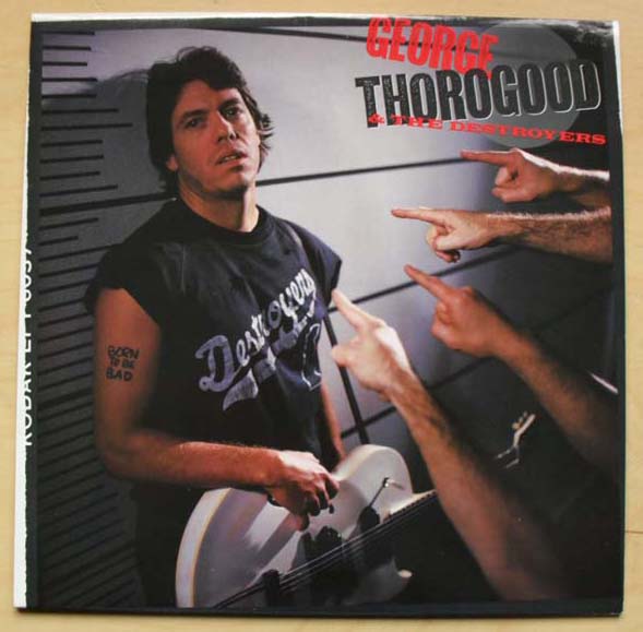 GEORGE THOROGOOD - BORN TO BE BAD