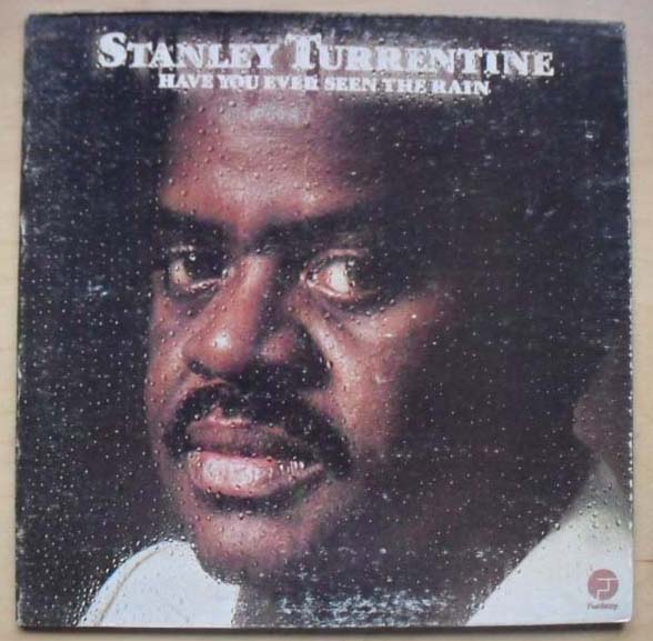 STANLEY TURRENTINE - Have You Ever Seen The Rain Album