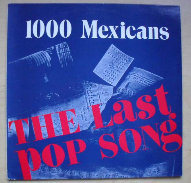 1000 MEXICANS - THE LAST POP SONG