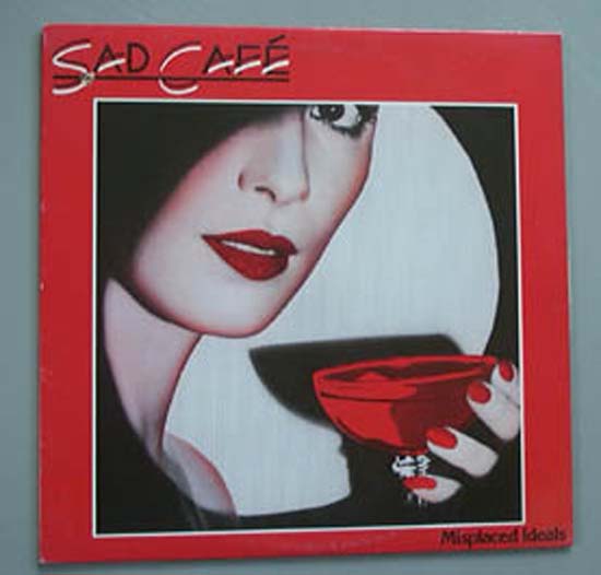 SAD CAFE - MISPLACED IDEALS