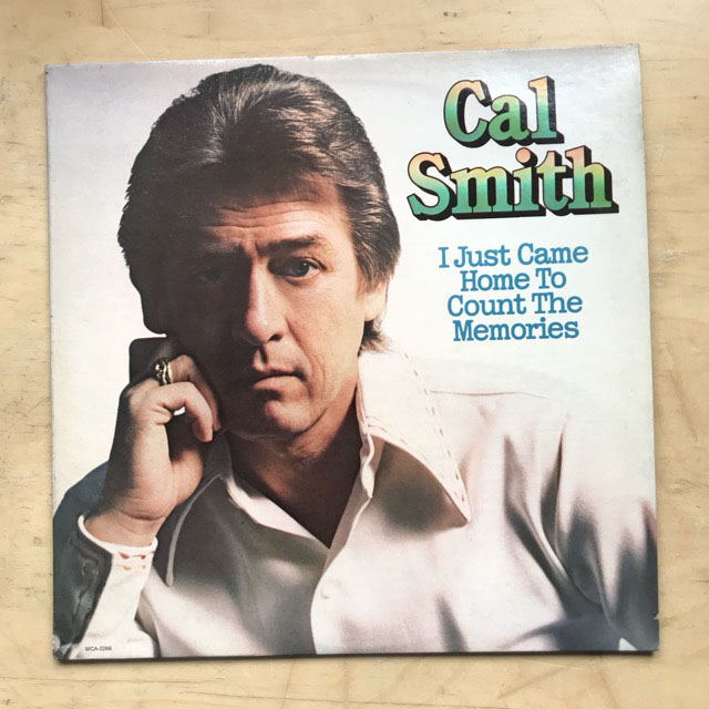 CAL SMITH - I JUST CAME HOME TO COUNT THE MEMORIES