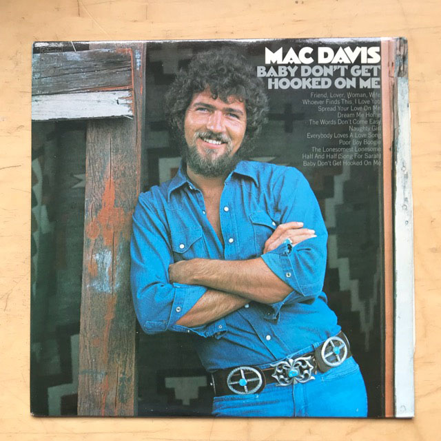 MAC DAVIS - BABY DON'T GET HOOKED ON ME