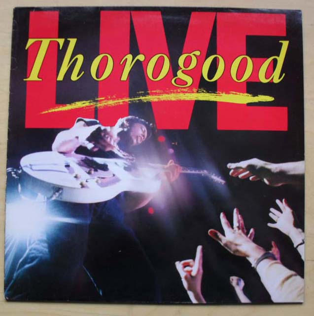 GEORGE THOROGOOD - LIVE
