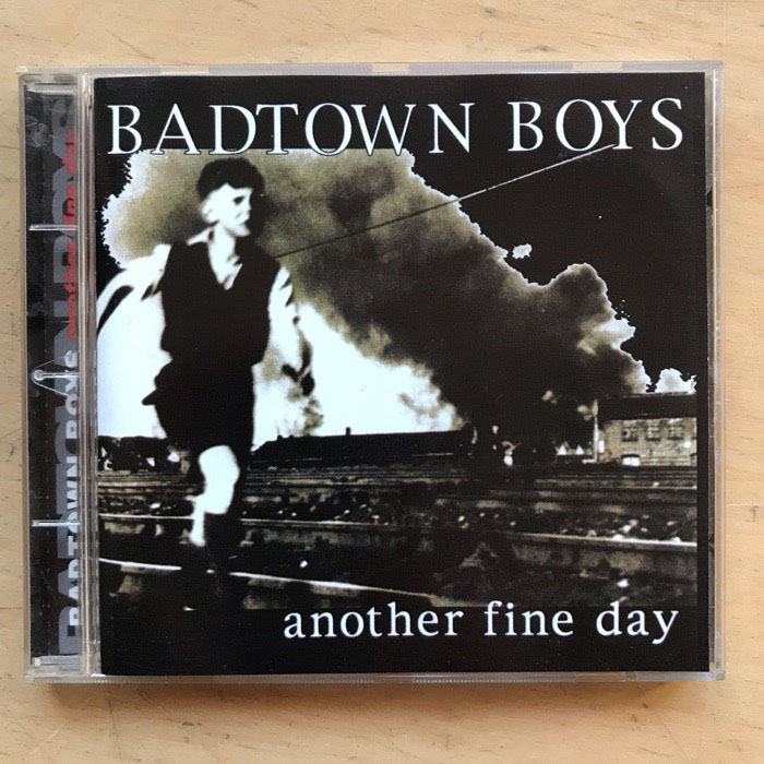 BADTOWN BOYS - ANOTHER FINE DAY