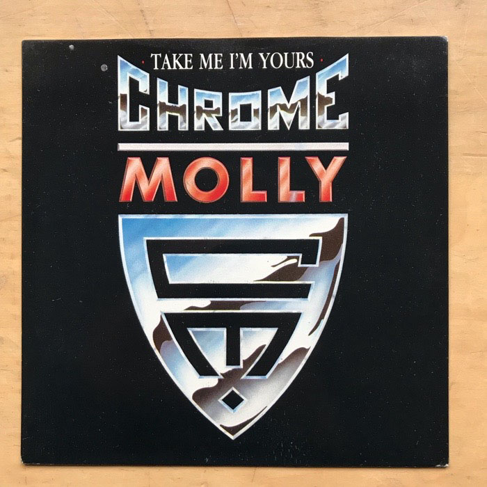 CHROME MOLLY - TAKE ME I'M YOURS